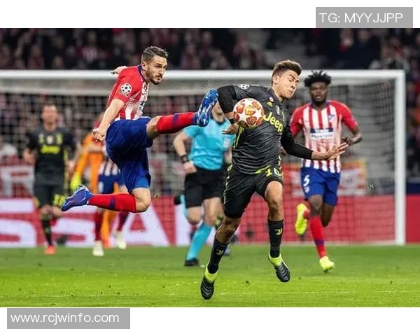 尤文图斯与马德里竞技激战现场回顾及精彩瞬间分析 尤文图斯与马德里竞技激战现场回顾及精彩瞬间分析