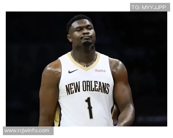 锡安再次受伤鹈鹕队宣布胖虎将接受右膝手术提前结束本赛季